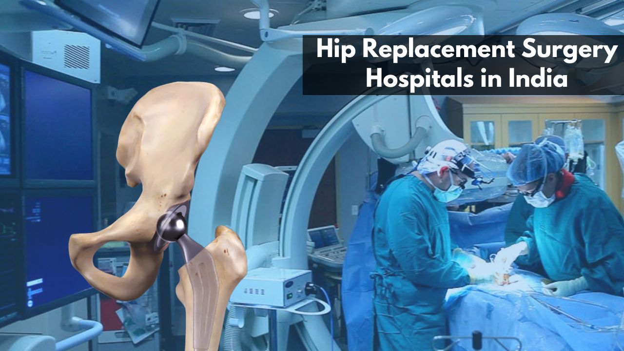 Hip Replacement Surgery Hospitals in India