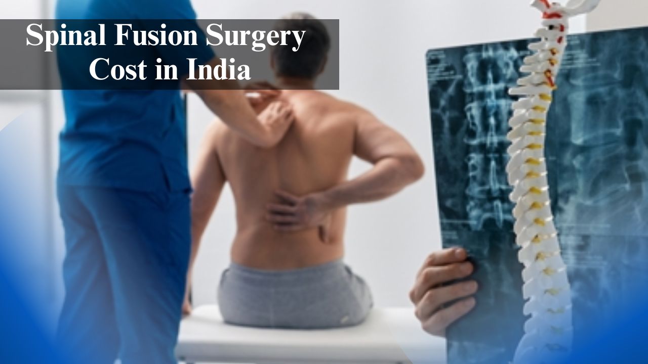 Spinal Fusion Surgery Cost in India