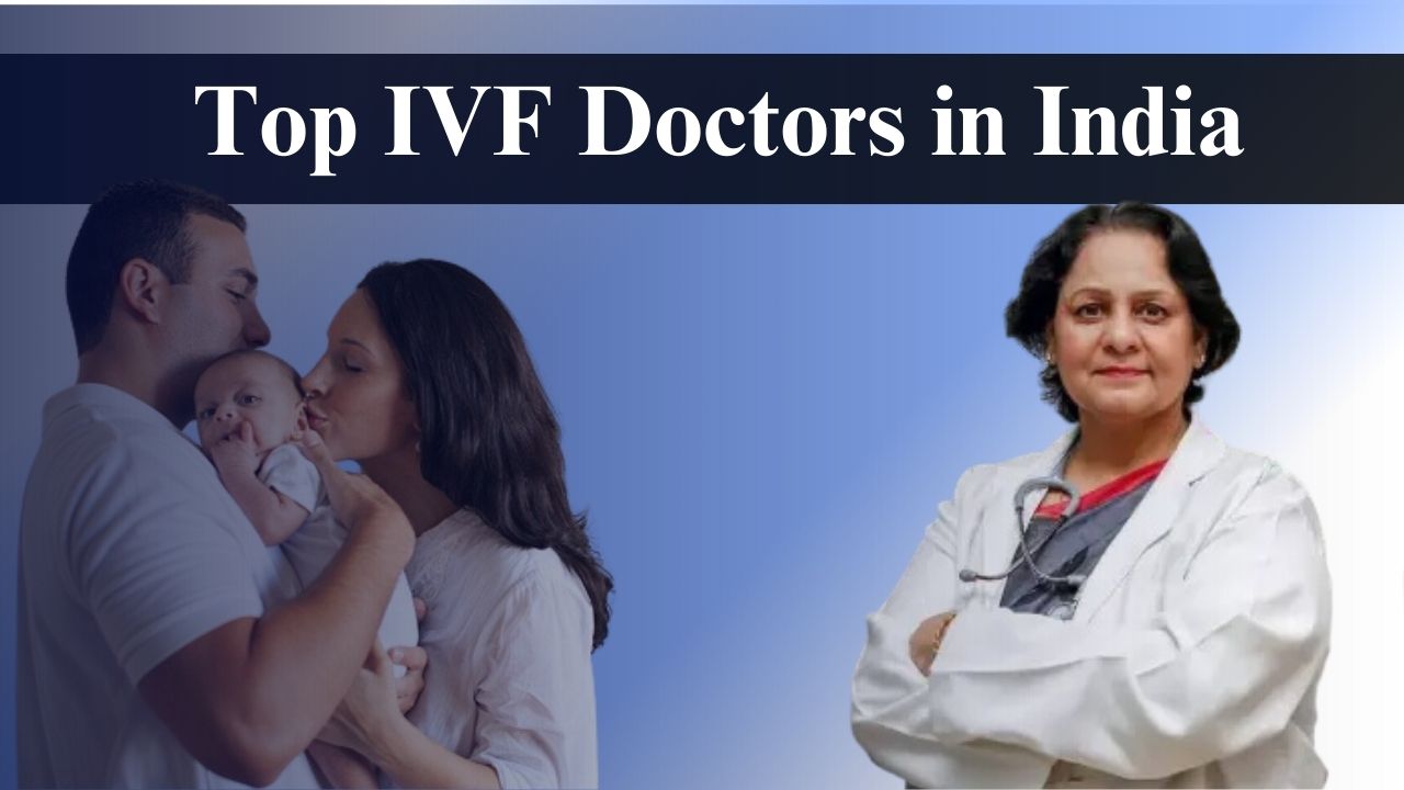 Top IVF Doctors in India