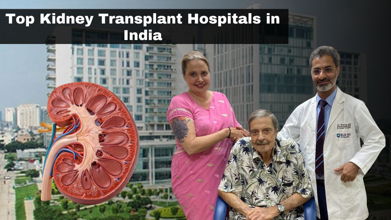 Top Kidney Transplant Hospitals in India